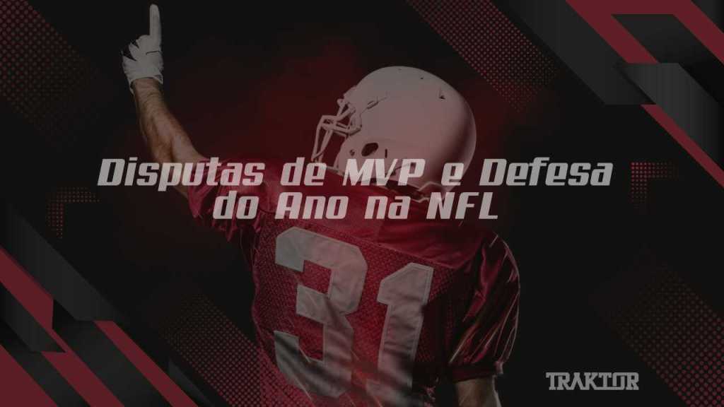 Disputas de MVP e Defesa do Ano na NFL 2024/25: Quem lidera a&nbsp;corrida?
