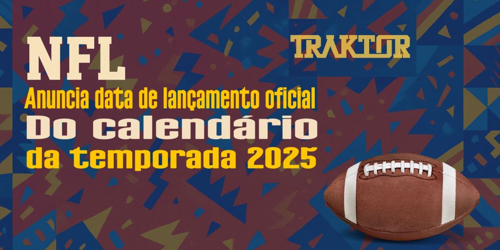 NFL anuncia data de lançamento oficial do calendário da temporada 2025