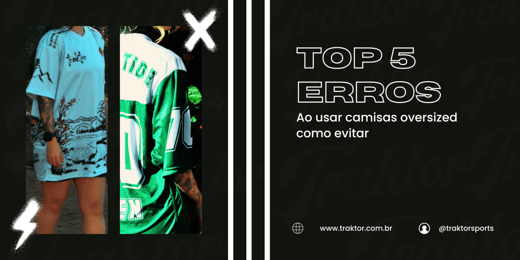 Top 5 erros ao usar camisas oversized!